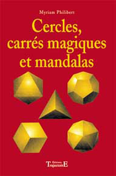CERCLES. CARRES MAGIQUE. MANDALAS