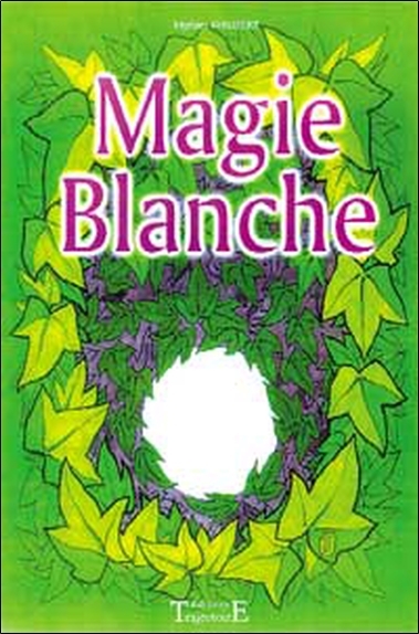 MAGIE BLANCHE - M. PHILIBERT
