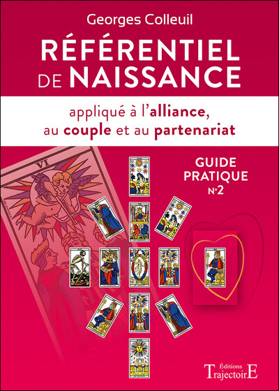 REFERENTIEL DE NAISSANCE APPLIQUE A L´ALLIANCE, AU COUPLE ET AU PARTENARIAT - GUIDE PRATIQUE N 2