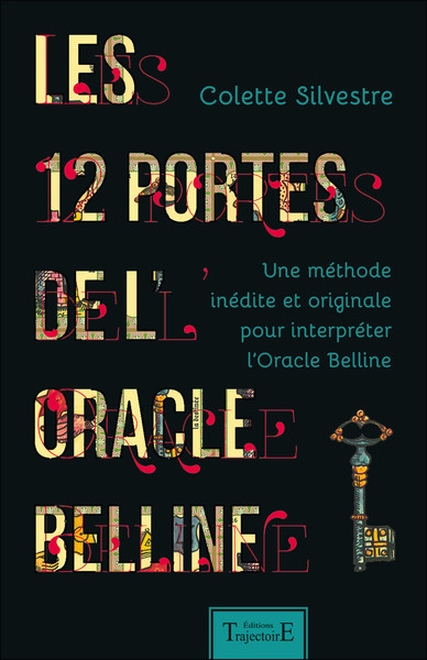 12 PORTES DE L´ORACLE BELLINE - UNE METHODE INEDITE ET ORIGINALE POUR INTERPRETER L´ORACLE BELLI