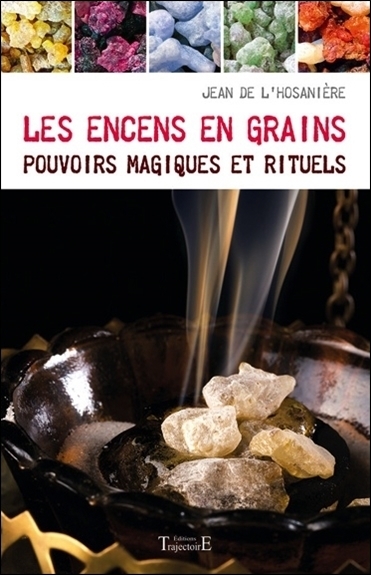 ENCENS EN GRAINS - POUVOIRS MAGIQUES ET RITUELS