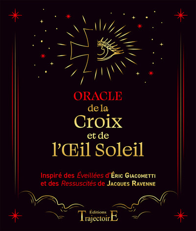 ORACLE DE LA CROIX ET DE L´OEIL SOLEIL - D´APRES LES BEST-SELLERS DE GIACOMETTI ET RAVENNE - COFFRET