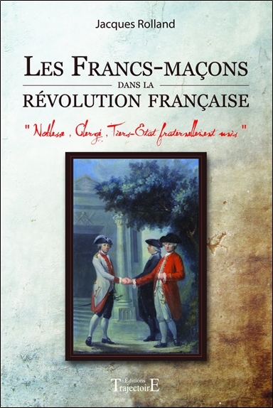 FRANCS-MACONS DANS LA REVOLUTION FRANCAISE