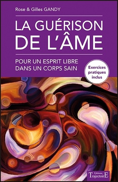 GUERISON DE L´AME - POUR UN ESPRIT LIBRE DANS UN CORPS SAIN