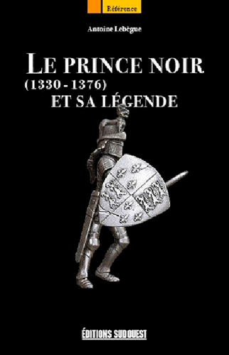 PRINCE NOIR ET SA LEGENDE 1330-1376