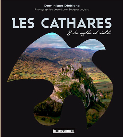 CATHARES, ENTRE MYTHE ET REALITE
