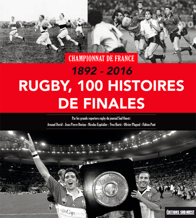 RUGBY , 100 HISTOIRES DE FINALES