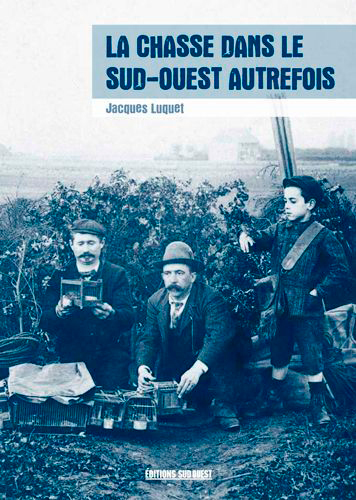 CHASSE DANS LE SUD-OUEST AUTREFOIS