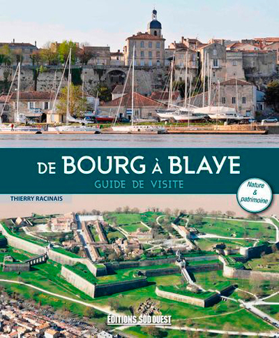 DE BOURG A BLAYE, GUIDE DE VISITE