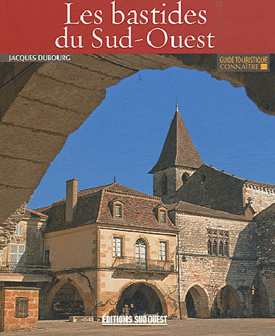 CONNAITRE LES BASTIDES DU SUD-OUEST