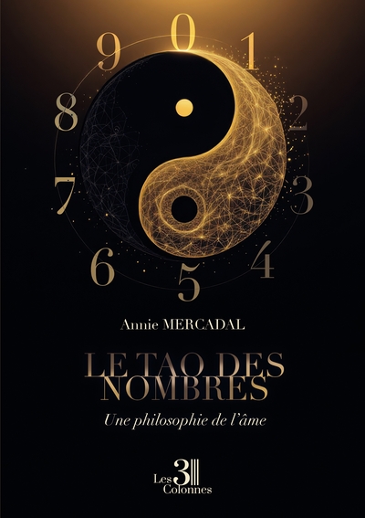 LE TAO DES NOMBRES - UNE PHILOSOPHIE DE L´AME