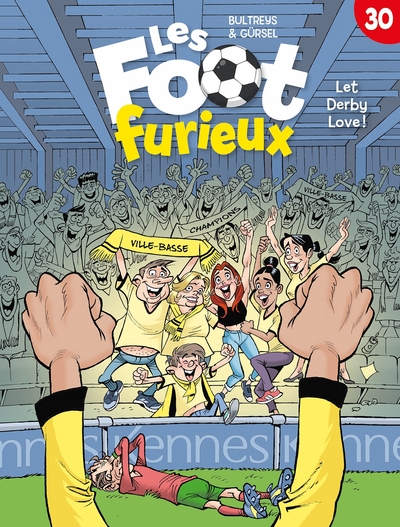 LES FOOTS FURIEUX - LES FOOT FURIEUX T30 - LET DERBY LOVE !