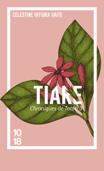 CHRONIQUES DE TAHITI - TOME 3 TIARE