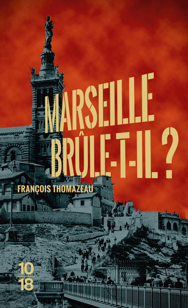 MARSEILLE BRULE-T-IL ?