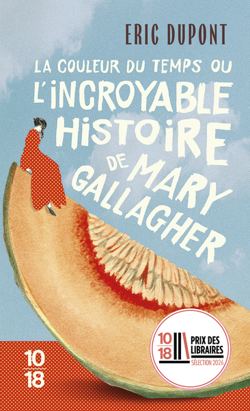 LA COULEUR DU TEMPS, OU L´INCROYABLE HISTOIRE DE MARY GALLAGHER