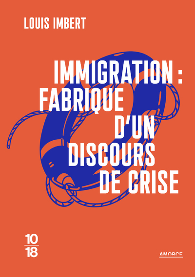 IMMIGRATION : FABRIQUE D´UN DISCOURS DE CRISE