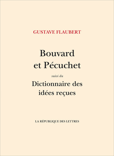 BOUVARD ET PECUCHET - SUIVI DU DICTIONNAIRE DES IDEES RECUES