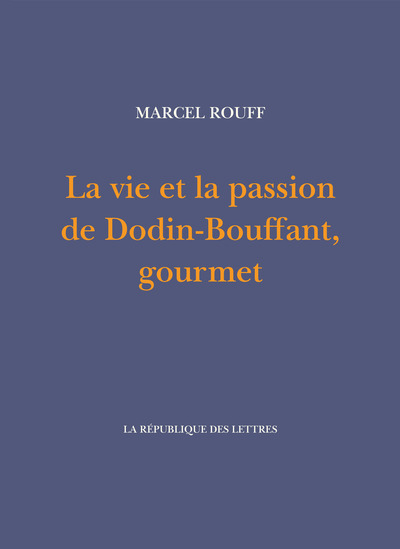 VIE ET LA PASSION DE DODIN-BOUFFANT, GOURMET
