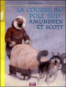 COURSE AU POLE SUD: AMUNDSEN ET SCOTT
