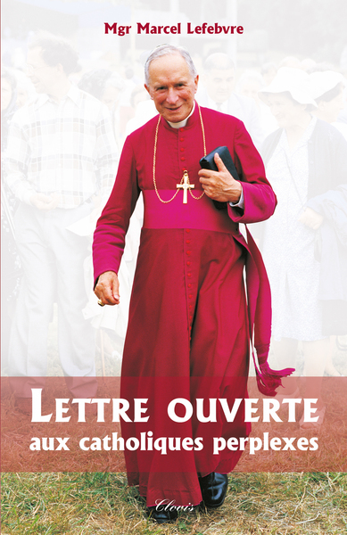 LETTRE OUVERTE AUX CATHOLIQUES PERPLEXES