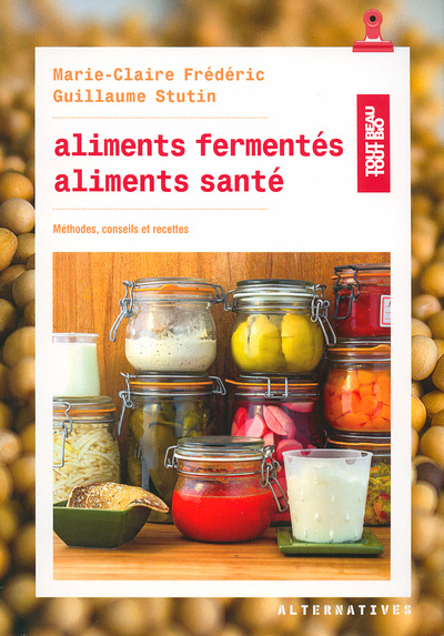 ALIMENTS FERMENTES, ALIMENTS SANTE
