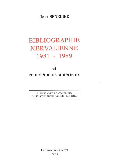 BIBLIOGRAPHIE NERVALIENNE 1981-1989 - ET COMPLEMENTS ANTERIEURS