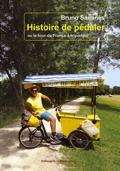 HISTOIRE DE PEDALER OU LE TOUR DE FRANCE A TRIPORTEUR