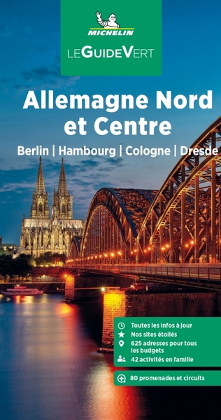 GUIDE VERT ALLEMAGNE NORD ET CENTRE MICHELIN. BERLIN, HAMBOURG, COLOGNE, DRESDE