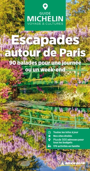 GUIDE VERT ESCAPADES AUTOUR DE PARIS - 90 BALADES POUR UNE JOURNEE OU UN WEEK-END