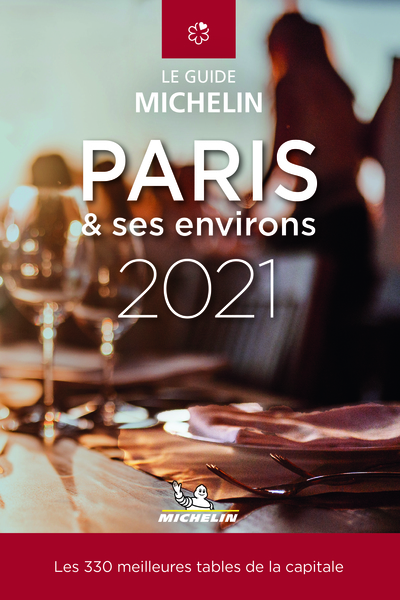 PARIS & SES ENVIRONS 2021 - LE GUIDE MICHELIN DES MEILLEURES TABLES