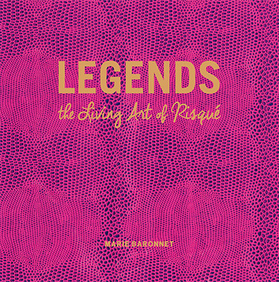 LEGENDS, THE LIVING ART OF RISQUE