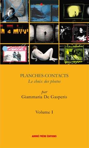 PLANCHES CONTACTS LE CHOIX DES PHOTOS VOL. 1