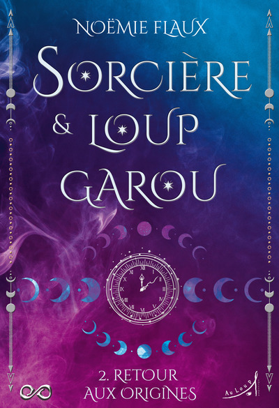 SORCIERE ET LOUP-GAROU T2 : RETOUR AUX ORIGINES