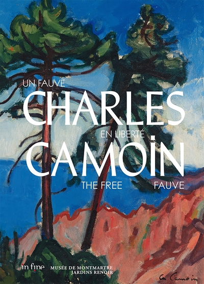 CHARLES CAMOIN (1879-1965) - UN FAUVE EN LIBERTE - THE FREE FAUVE