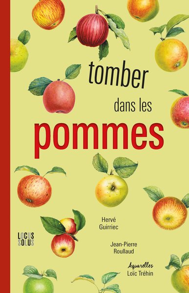 TOMBER DANS LES POMMES . 50 VARIETES DU PLUS CULTUREL DE NOS FRUITS DOMESTIQUES / NOUVELLE EDITION,