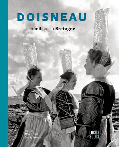 ROBERT DOISNEAU - UN OEIL SUR LA BRETAGNE