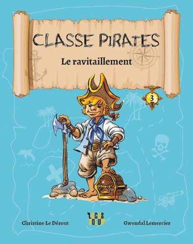 RAVITAILLEMENT - CLASSE PIRATES, TOME 3