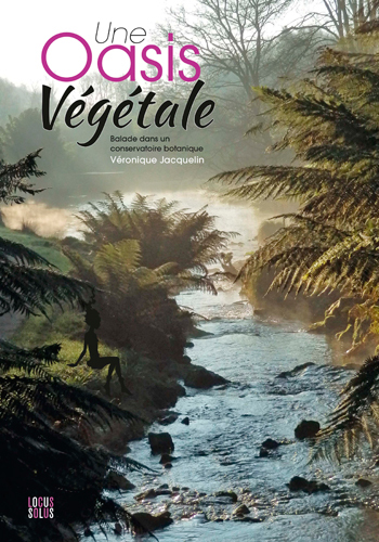 OASIS VEGETALE. BALADE AU CONSERVATOIRE BOTANI