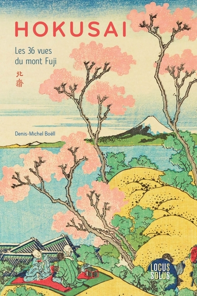 HOKUSAI - LES 36 VUES DU MONT FUJI