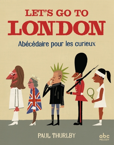 LET´S GO TO LONDON - ABECEDAIRE POUR LES CURIEUX