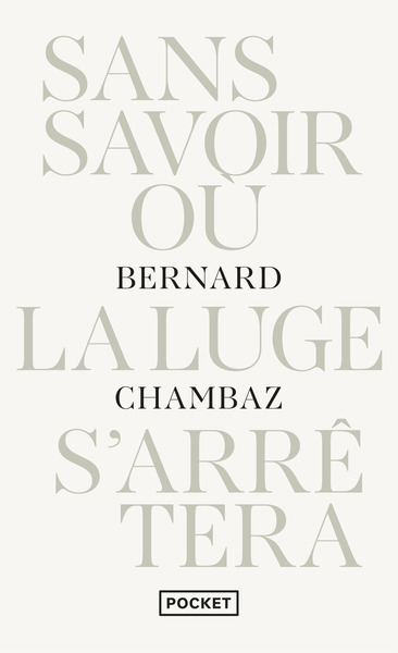 SANS SAVOIR OU LA LUGE S´ARRETERA