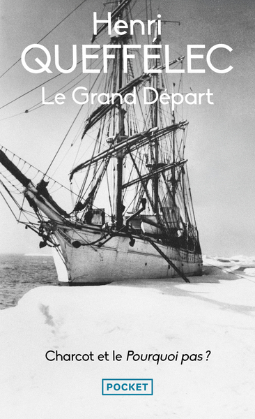 GRAND DEPART - CHARCOT ET LE POURQUOI-PAS ?