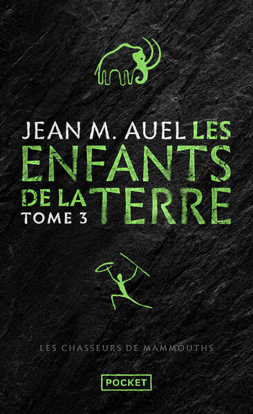 ENFANTS DE LA TERRE - TOME 3 LES CHASSEURS DE MAMMOUTHS