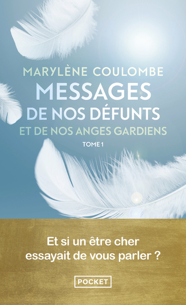 MESSAGES DE NOS DEFUNTS ET DE NOS ANGES GARDIENS - 1