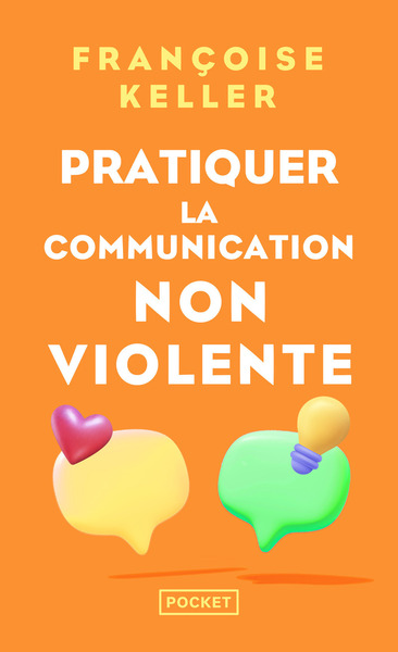 PRATIQUER LA COMMUNICATION NON VIOLENTE - PASSEPORT POUR UN MONDE OU L´ON OSE SE PARLER EN SACHANT C