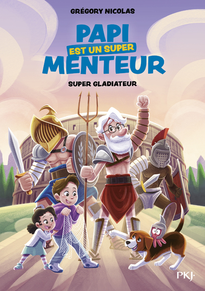 PAPI EST UN SUPER MENTEUR - TOME 6 SUPER GLADIATEUR