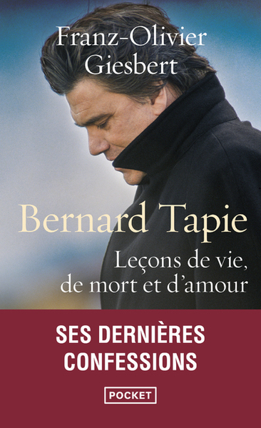 BERNARD TAPIE - LECONS DE VIE, DE MORT ET D´AMOUR