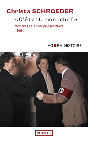 "C´ETAIT MON CHEF" - MEMOIRES DE LA PRINCIPALE SECRETAIRE D´HITLER
