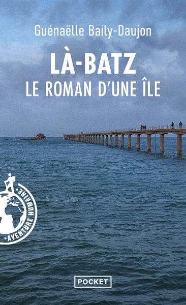 LA-BATZ - LE ROMAN D´UNE ILE