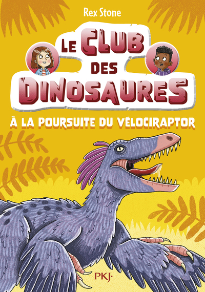 LE CLUB DES DINOSAURES - TOME 6 : A LA POURSUITE DU VELOCIRAPTOR